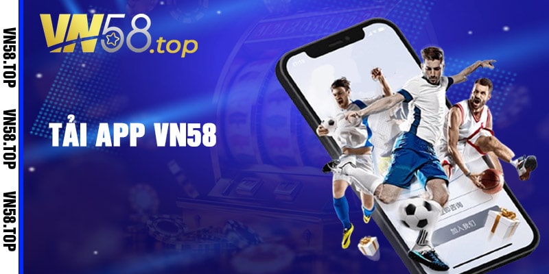 Tải App Vn58